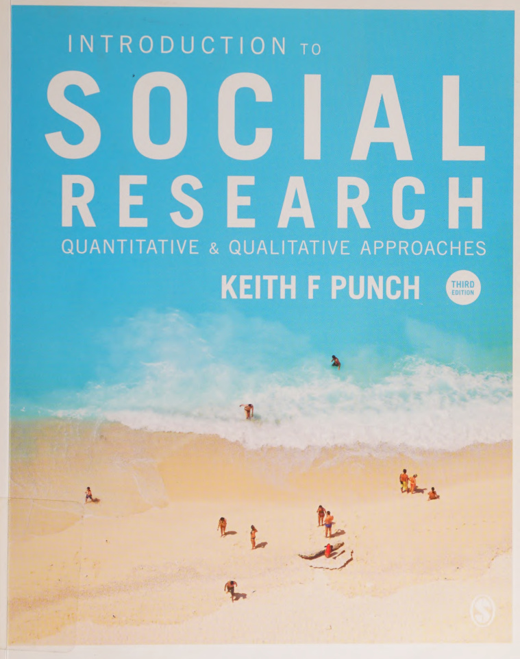 Introduction to Social Research_ Quantitative and -- Punch, Keith F -- Third edtition, Los Angeles, California, 2014 -- SAGE Publications, Limited_ -- 9781446240922 -- 8777e1885c2161f2d61726e7d71b81a0 -- An
