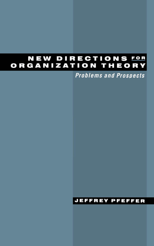 New Directions for Organization Theory_ Problems and Prospects
