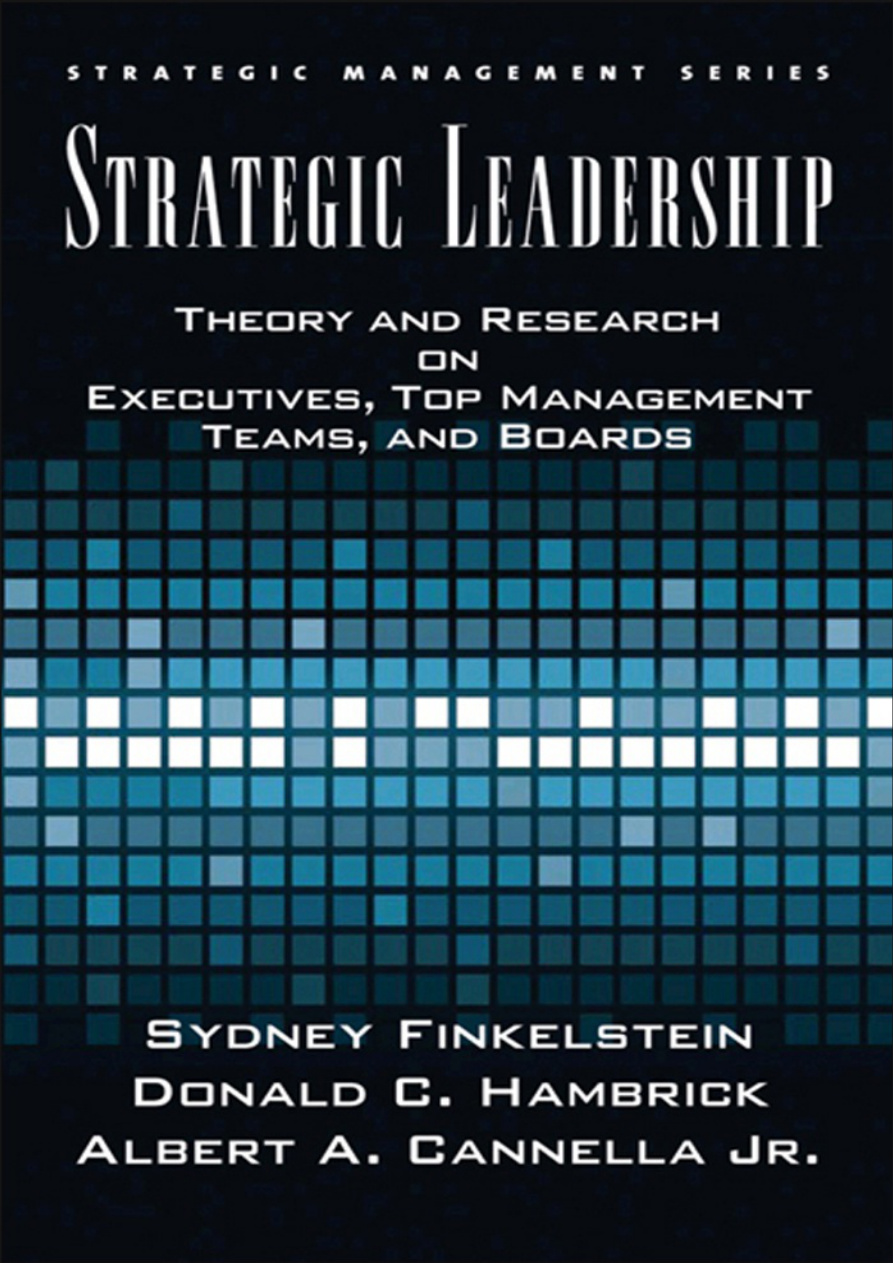 Strategic Leadership_ Theory and Research on Executives, Top Management Teams, and Boards